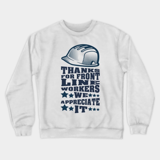 Thanks for front line workers we appreciate it, happy labor day, labor day holiday, labor day 2020, labor day for real american workers, labor day Crewneck Sweatshirt by BaronBoutiquesStore